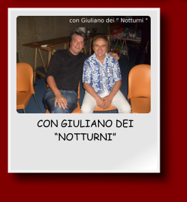 CON GIULIANO DEI NOTTURNI