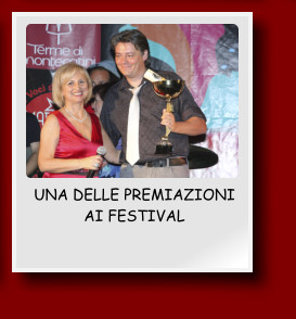 UNA DELLE PREMIAZIONI AI FESTIVAL