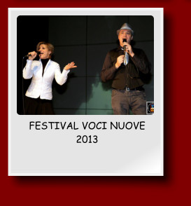 FESTIVAL VOCI NUOVE 2013