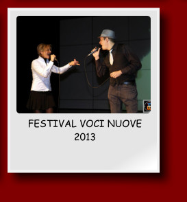 FESTIVAL VOCI NUOVE  2013