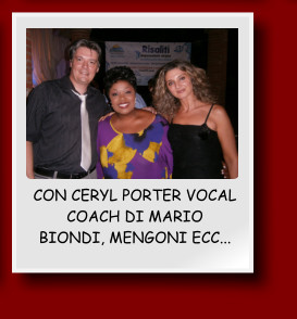 CON CERYL PORTER VOCAL COACH DI MARIO BIONDI, MENGONI ECC...